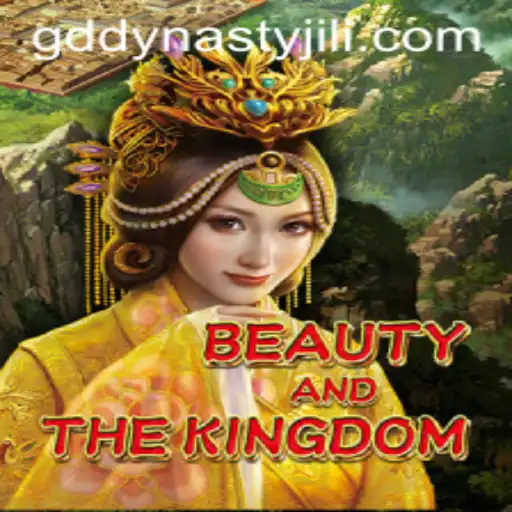 Exploring BeautyAndTheKingdom: A New Chapter in GD DYNASTY