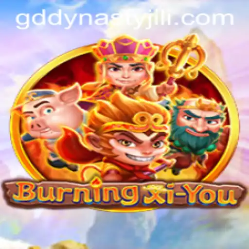 Exploring the World of BurningXiYou and the Rise of GD DYNASTY